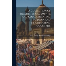 (英文圖書) A Collection of Treaties Engagements and Sanads Relating to India and Neighbouring Countrie... 精裝版, Legare Street Press, 英文