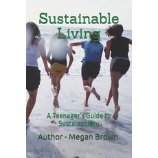 (英文圖書) Sustainable Living: A Teenager's Guide to Sustainability 平裝版, Independently Published, 英文