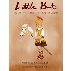(英文圖書)Little Boots: The Unbelievable True Story of Emperor Caligula 精裝版, Little Boots Big World, 英文