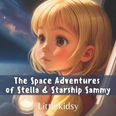 (英文圖書)The Space Adventures of Stella and Starship Sammy: Young Explorers of the Universe 平裝版, Independently Published, 英文
