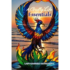 (英文圖書) A Godly Life Essentials 平裝版, Lady Kimberly Industries, LLC, 英文