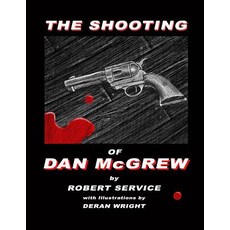 (英文圖書)The Shooting of Dan McGrew - Illustrated by Deran Wright 平裝版, Createspace Independent Pub..., 英文