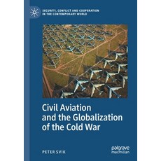 (英文圖書) Civil Aviation and the Globalization of the Cold War 平裝版, Palgrave MacMillan, 英文