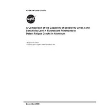 A Comparison of the Capability of Sensitivity Level 3 and Sensitivity Level 4 Fluorescent Penetrants... 平裝版, Independently Published, 英文