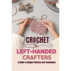 (英文圖書) Crochet for Left-Handed Crafters: A Guide to Simple Patterns and Techniques 平裝版, Independently Published, 英文