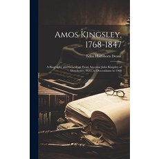 (英文圖書) Amos Kingsley 1768-1847; a Biography and Genealogy From Ancestor John Kingsley of Dorchester... 精裝版, Hassell Street Press, 英文
