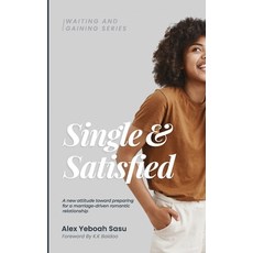 (英文圖書) Single & Satisfied: A new attitude toward preparing for a marriage-driven romantic relationship 平裝版, Jaycee Concepts, 英文