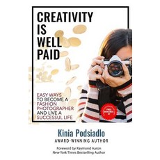 (英文圖書) Creativity Is Well Paid: 8 Easy Ways to Become a Fashion Photographer and Live a Successful Life 平裝版, Independently Published, 英文