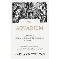 (英文圖書)The Aquarium - Collecting Arranging and Preserving Marine Life - With Practical... 平裝版, Read Country Books, 英文