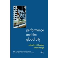 (英文圖書) Performance and the Global City 平裝版, Palgrave MacMillan, 英文