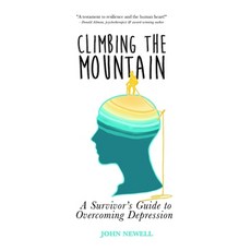 Climbing the Mountain: A Survivor's Guide to Overcoming Depression 平裝版, John Newell, 英文