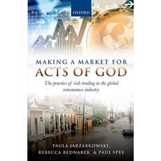 (英文圖書) Making a Market for Acts of God: The Practice of Risk Trading in the Global Reinsurance Industry 精裝版, Oxford University Press (UK), 英文