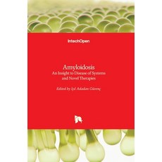(英文圖書) Amyloidosis: An Insight to Disease of Systems and Novel Therapies 精裝版, Intechopen, 英文