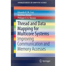 (英文圖書) Thread and Data Mapping for Multicore Systems: Improving Communication and Memory Accesses 平裝版, Springer, 英文