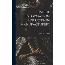 (英文圖書) Useful Information for Cotton Manufacturers; v.4 精裝版, Legare Street Press, 英文