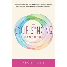(英文圖書) The Cycle Syncing Handbook: Identify Hormonal Patterns Build Holistic Habits and Embrace th... 平裝版, Ulysses Press, 英文