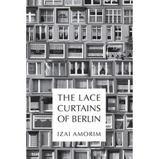 The Lace Curtains of Berlin 平裝版, Izai Amorim, 英文