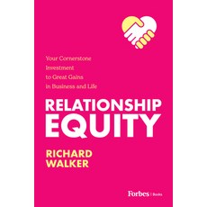 (英文圖書) Relationship Equity: Your Cornerstone Investment to Great Gaines in Business and Life 精裝版, Forbesbooks, 英文