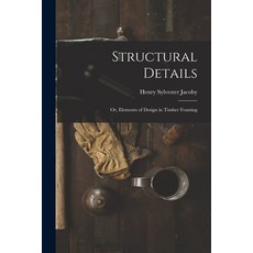 (英文圖書) Structural Details; Or Elements of Design in Timber Framing 平裝版, Legare Street Press, 英文