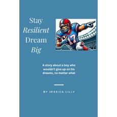 (英文圖書)Stay Resilient Dream Big: A story about a boy who wouldn't give up on his dream... 平裝版, Independently Published, 英文