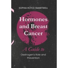 (英文圖書) Hormones and Breast Cancer: A Guide to Oestrogen's Role and Prevention 平裝版, Independently Published, 英文