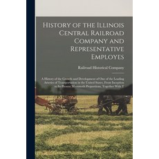 (英文圖書) History of the Illinois Central Railroad Company and Representative Employes: A History of th... 平裝版, Legare Street Press, 英文