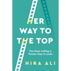 Her Way to the Top: The Glass Ceiling Is Thicker Than It Looks 平裝版, Panoma Press, 英文