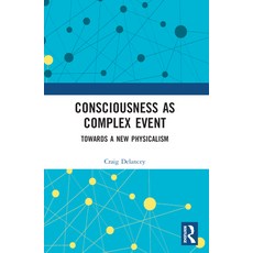 (英文圖書) Consciousness as Complex Event: Towards a New Physicalism 平裝版, Routledge, 英文