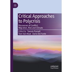(英文圖書) Critical Approaches to Polycrisis: Discourses of Conflict Migration Risk and... 精裝版, Palgrave MacMillan, 英文