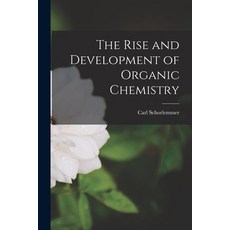 (英文圖書) The Rise and Development of Organic Chemistry 平裝版, Legare Street Press, 英文