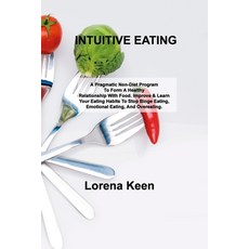 (英文圖書) Intuitive Eating: A Pragmatic Non-Diet Program To Form A Healthy Relationship W... 平裝版, Lorena J Keen, 英文