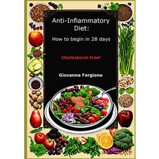 (英文圖書) Anti-Infiammatory Diet: How to begin in 28 days 平裝版, Independently Published, 英文