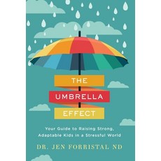 (英文圖書) The Umbrella Effect: Your Guide to Raising Strong Adaptable Kids in a Stressful World 精裝版, Lioncrest Publishing, 英文