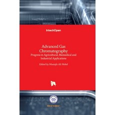 (英文圖書) Advanced Gas Chromatography: Progress in Agricultural Biomedical and Industrial Applications 精裝版, Intechopen, 英文
