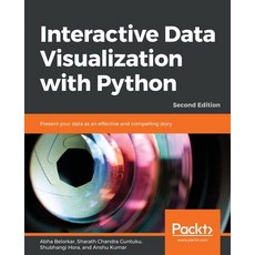 Interactive Data Visualization with Python - Second Edition: Present your data as an effective and c... 平裝版, Packt Publishing, 英文