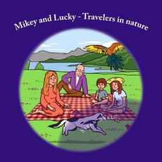 (英文圖書)Mikey and Lucky - Travelers in nature 平裝版, Createspace Independent Pub..., 英文