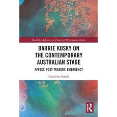 (英文圖書) Barrie Kosky on the Contemporary Australian Stage: Affect Post-Tragedy Emergency 平裝版, Routledge, 英文