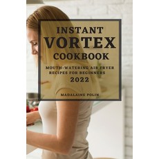 (英文圖書) Instant Vortex Cookbook 2022: Mouth-Watering Air Fryer Recipes for Beginners 平裝版, Madalaine Polin, 英文