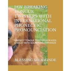 (英文圖書)Jaw Breaking Tongue Twisters with International Phonectic Pronounciation: Hardes... 平裝版, Independently Published, 英文