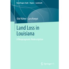(英文圖書) Land Loss in Louisiana: A Neopragmatic Redescription 平裝版, Springer vs, 英文
