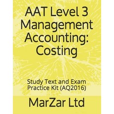 (英文圖書) AAT L3 Management Accounting: Costing: Study Text and Exam Practice Kit 平裝版, Independently Published, English