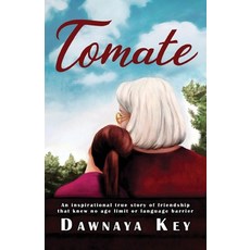 Tomate: An inspirational true story of friendship that knew no age limit or language barrier 平裝版, Gatekeeper Press, 英文