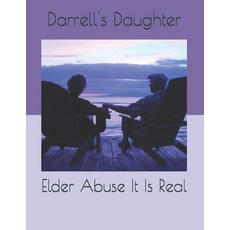 Elder Abuse It Is Real 平裝版, Independently Published, 英文