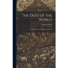(英文圖書) The Dust of the World: A Commentary On the Book of Ecclesiastes 精裝版, Legare Street Press, 英文
