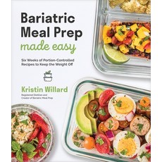The Ultimate Bariatric Meal Plan for Long-Term Weight Loss: 60 Delicious Portion-Controlled Recipes ... 平裝版, Page Street Publishing, 英文