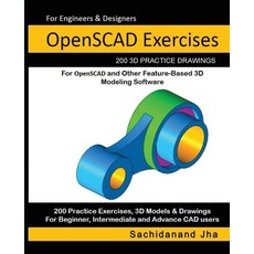 OpenSCAD Exercises: 200 3D Practice Drawings For OpenSCAD and Other Feature-Based 3D Modeling Software 平裝版, Independently Published, 英文