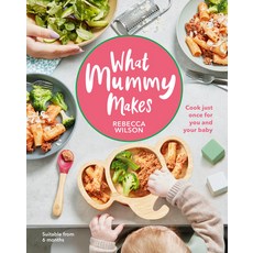 What Mummy Makes: Cook Just Once for You and Your Baby 精裝版, DK Publishing (Dorling Kind..., 英文