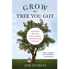 (英文圖書) Grow the Tree You Got: & 99 Other Ideas for Raising Amazing Adolescents and Teenagers 平裝版, Tarcherperigee, 英文