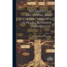 (英文圖書) My American Ancestors and Their Descendants / Edward Bowman Espenshade.; 2 精裝版, Hassell Street Press, 英文