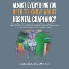 Almost Everything You Need to Know About Hospital Chaplaincy 平裝版, WestBow Press, 英文